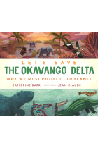 Let's Save the Okavango Delta: Why we must protect our planet