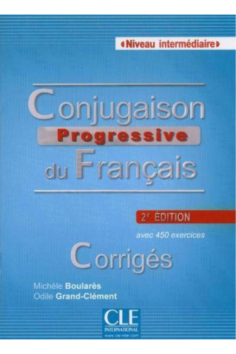 Conjugaison progressive du français avec 400 exercices - Niveau Intermédiaire - Corrigés - 2ème édition