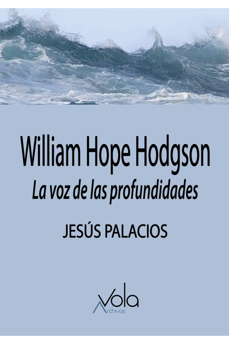 William Hope Hodgson: la voz de las profundidades