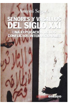 Señores y vasallos del siglo XXI. Una explicación de los conflictos internacionales