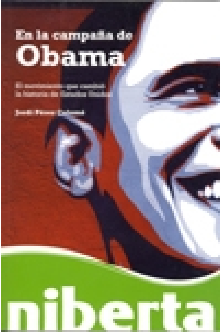 En la  campaña de Obama. La organización que cambió la historia de Estados Unidos