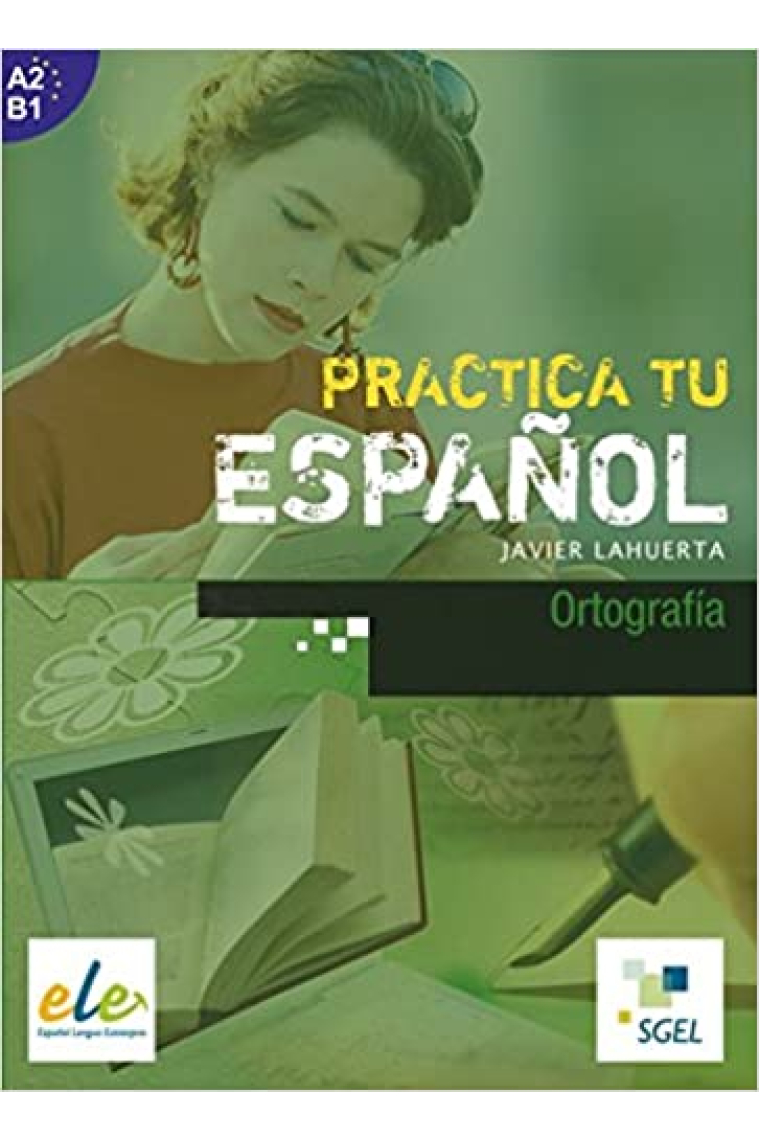 Practica tu español: Ortografía