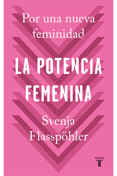 La potencia femenina. Por una nueva feminidad