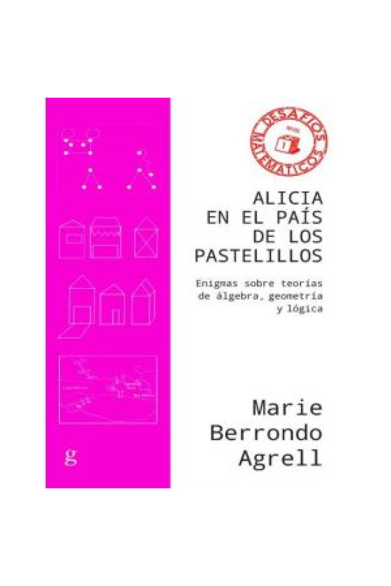 Alicia en el país de los pastelillos. Enigmas sobre teorías de álgebra, geometría y lógica