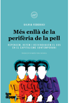 Més enllà de la perifèria de la pell. Repensem, refem i reivindiquem el cos en el capitalisme contemporani