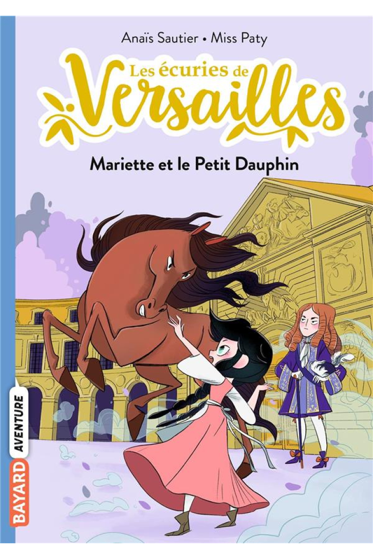 Les écuries de Versailles - Mariette et le Petit Dauphin - Tome 2