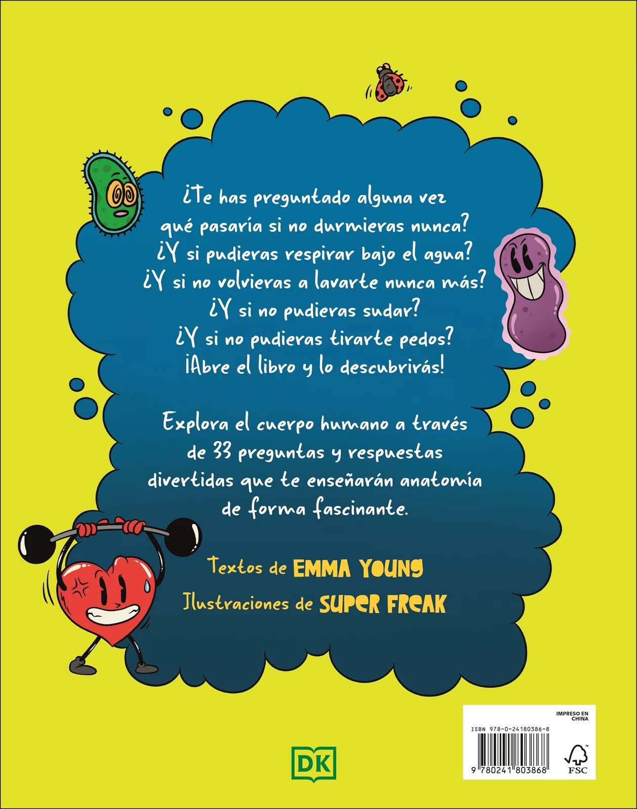 Cosas locas del cuerpo humano. Preguntas (y respuestas) increíbles... pero ciertas