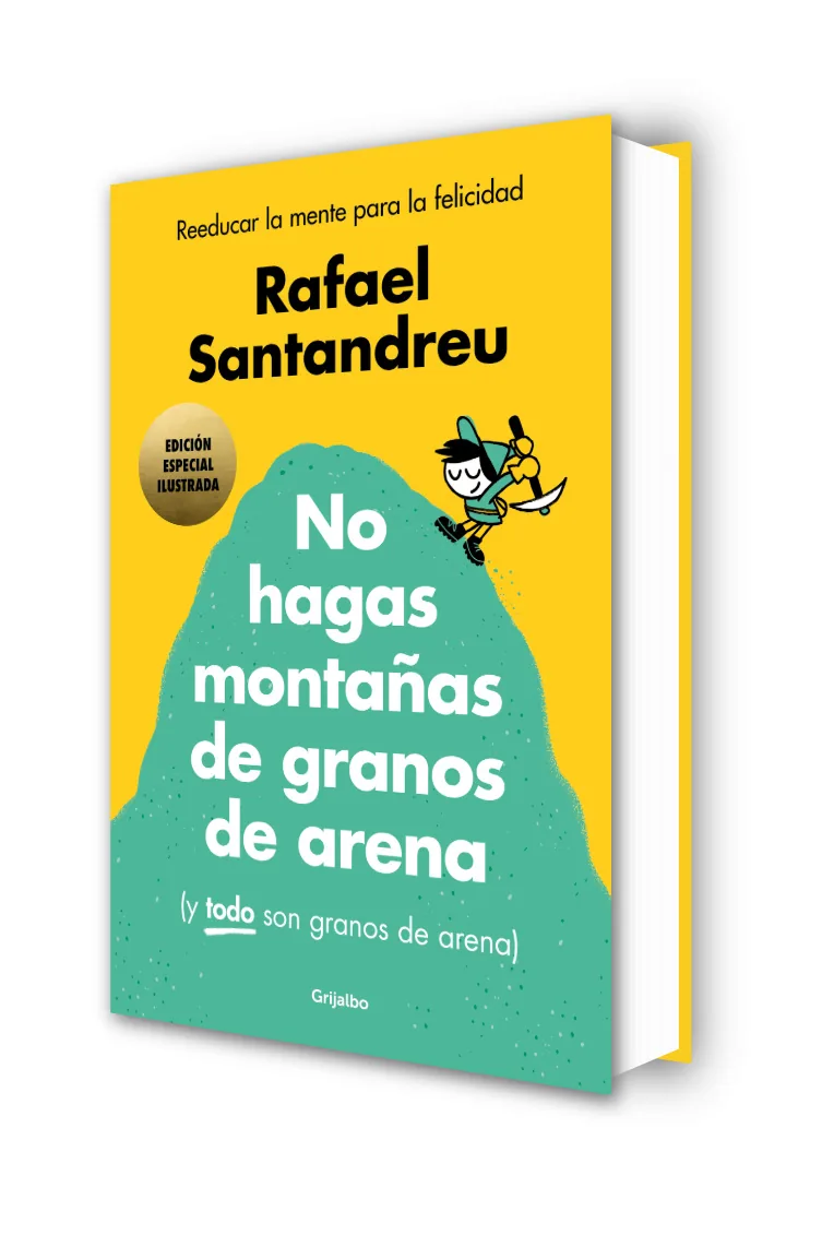 No hagas montañas de granos de arena (y TODO son granos de arena) (edición especial ilustrada)