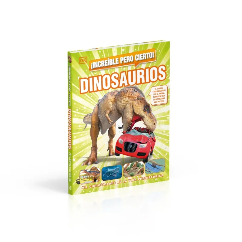 ¡Increíble pero cierto! Dinosaurios