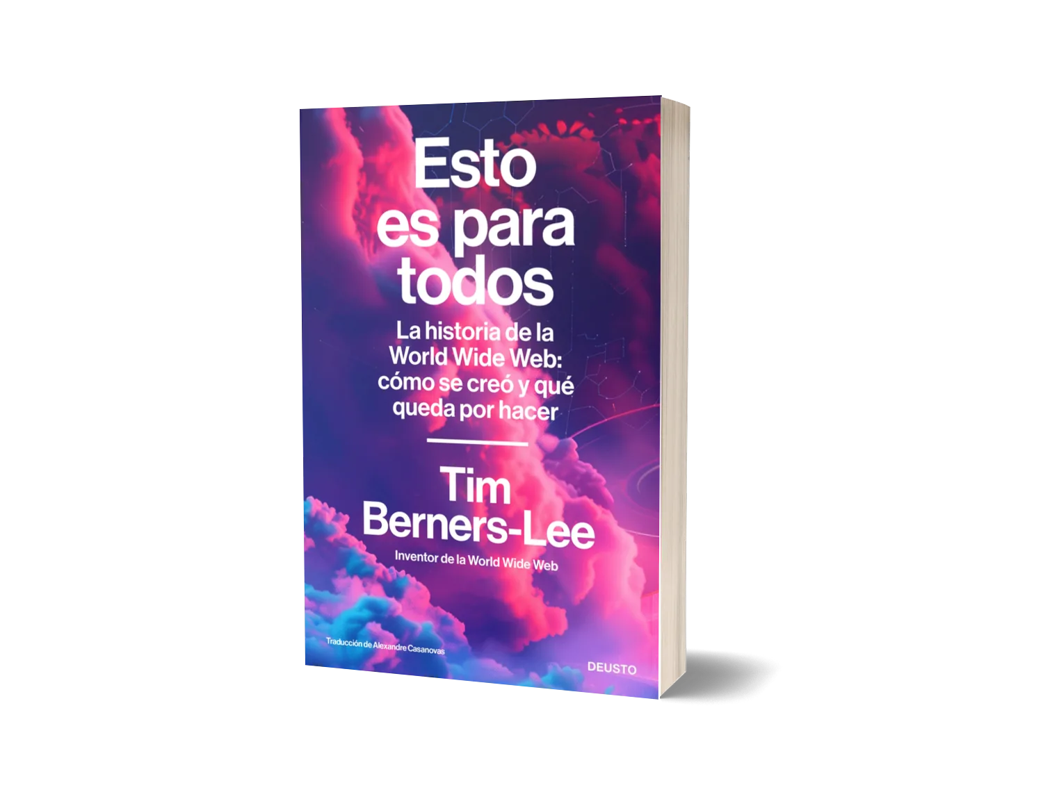 Esto es para todos. La historia de la World Wide Web: cómo se creó y qué queda por hacer