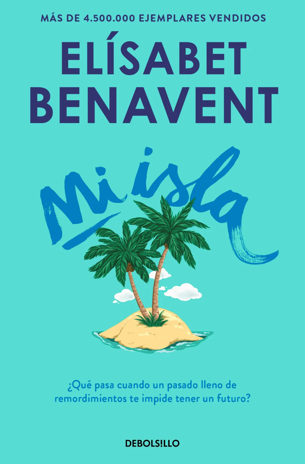 Un verano con Elísabet Benavent. Mi isla · Toda la verdad de mis mentiras