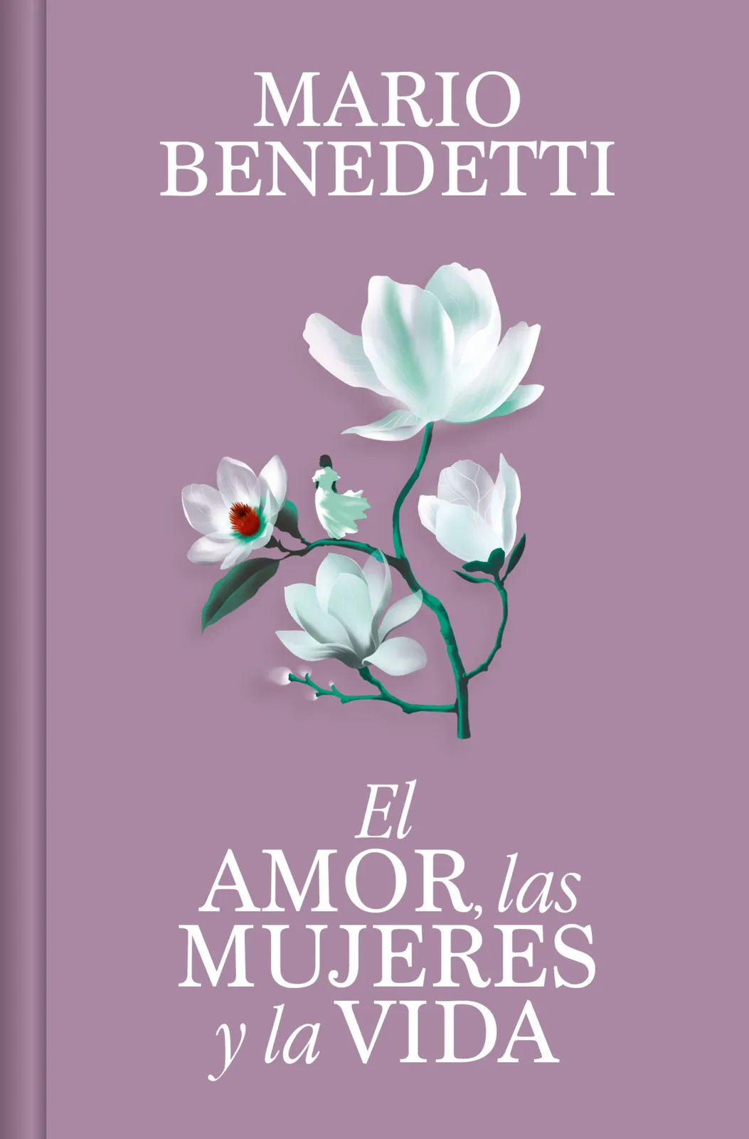El amor, las mujeres y la vida (edición especial en tapa dura)