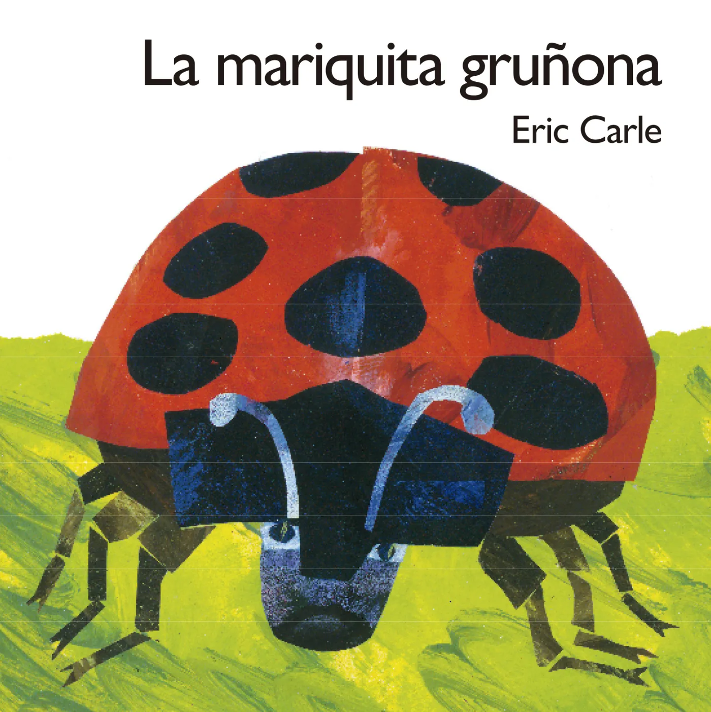La mariquita gruñona (Colección Eric Carle)