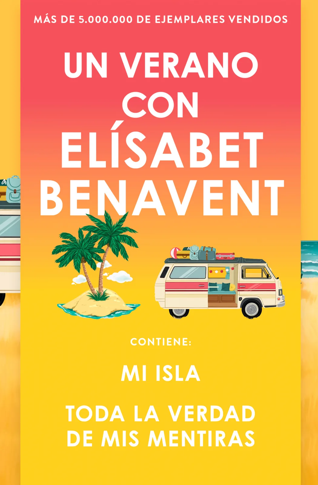 Un verano con Elísabet Benavent. Mi isla · Toda la verdad de mis mentiras