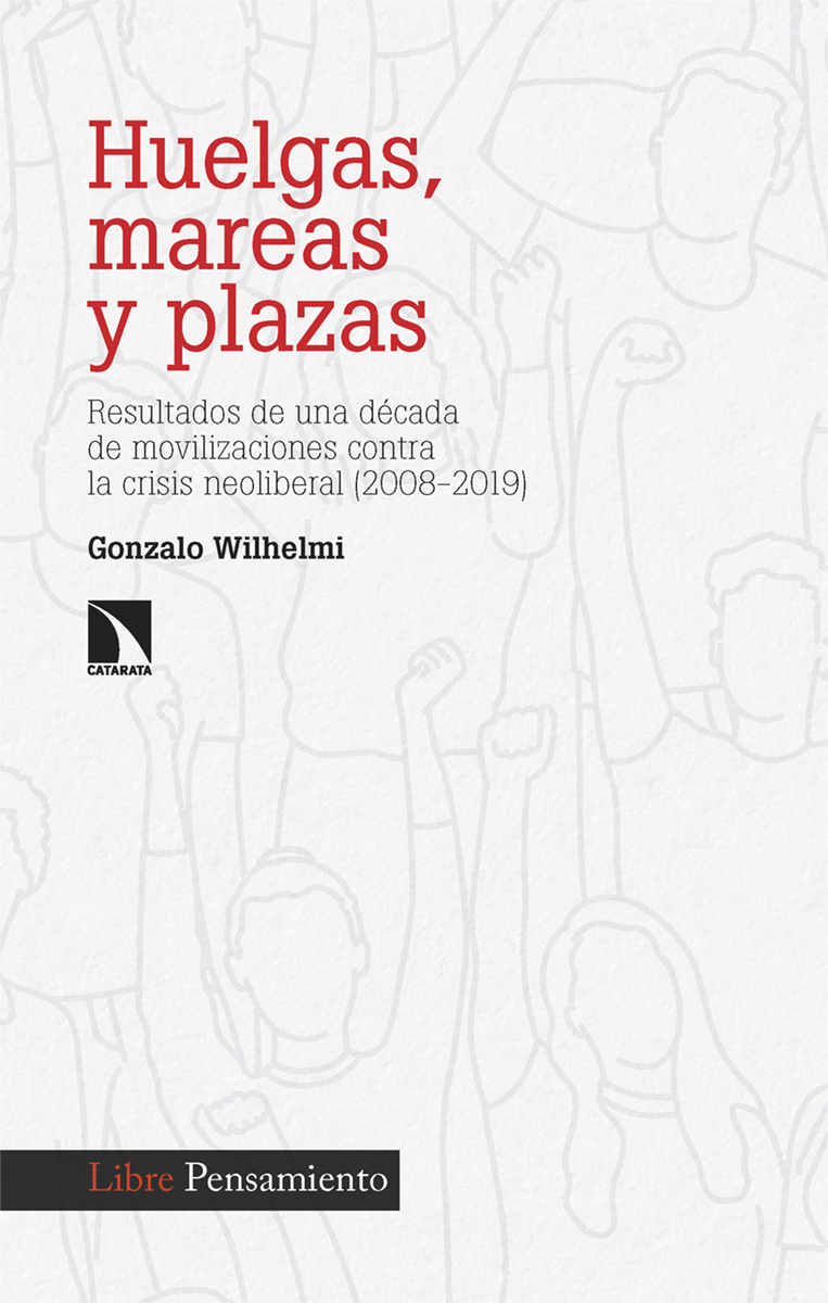 Huelgas, mareas y plazas. Resultados de una década de movilizaciones contra la crisis neoliberal (2008-2019)