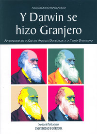 Y Darwin se hizo granjero. Aportaciones a la cría de animales domésticos a la teoría darwiniana