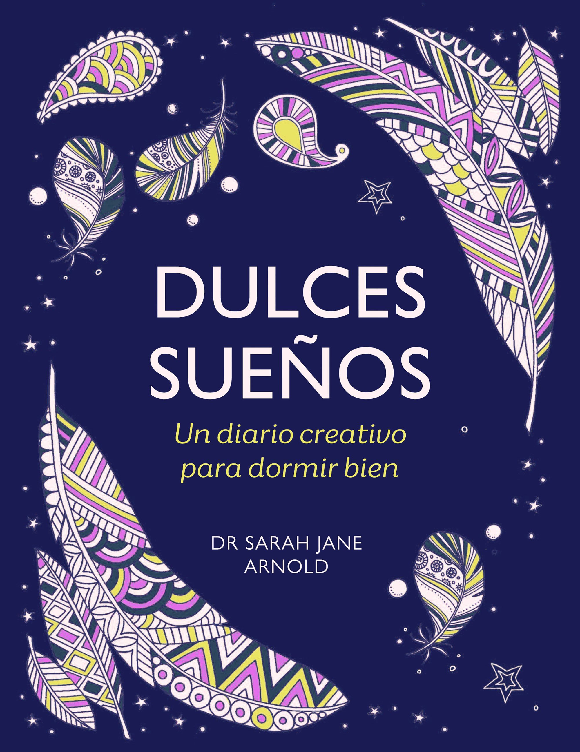 Dulces sueños. Un diario creativo para dormir bien