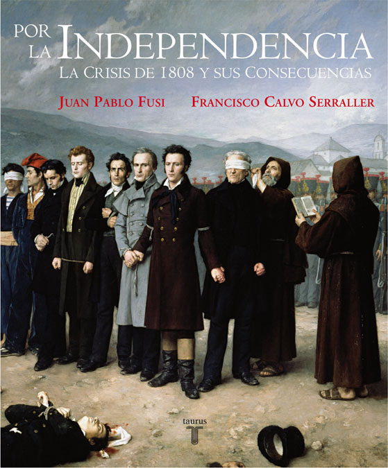 Por la independencia. La crisis de 1808 y sus consecuencias