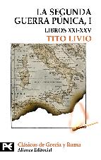 La Segunda Guerra Púnica, I (Libros XXI-XXV)