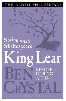 Springboard Shakespeare: King Lear (Before... During... After...)