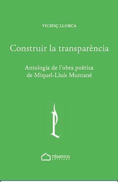 Construir la transparència (antologia de l''obra poètica de Miquel-Lluís Muntané)