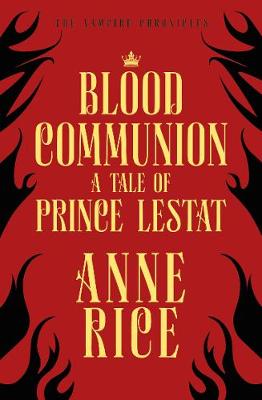 Blood Communion: A tale of Prince Lestat