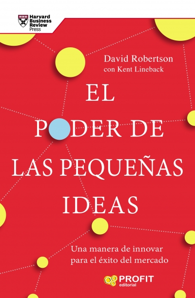 El Poder de las pequeñas ideas. Enfocando la innovación hacia la reducción de riesgos y el aumento de beneficios