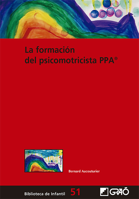 La formación del psicomotricista PPA®. Su formación personal por la vía corporal y emocional