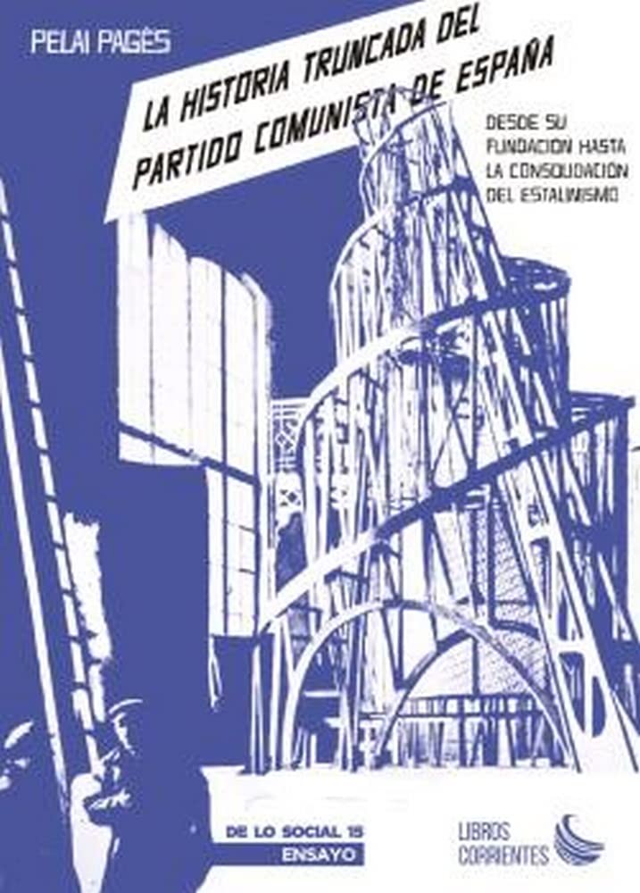 La historia truncada del Partido Comunista de España. Desde su fundación hasta la consolidación del estalinismo