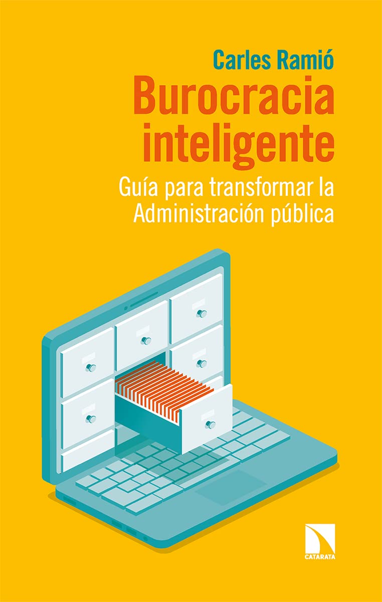 Burocracia inteligente. Guía para transformar la Administración pública