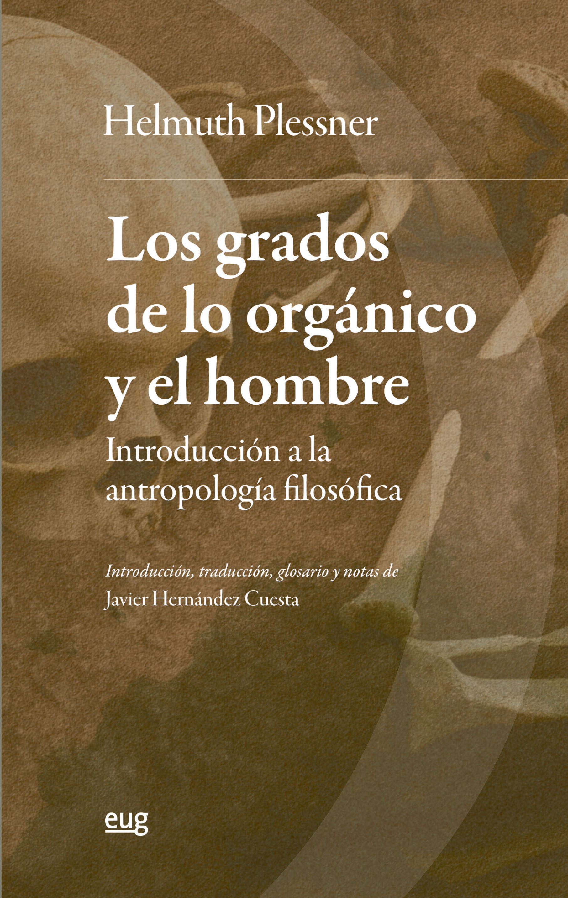 Los grados de lo orgánico y el hombre: introducción a la antropología filosófica