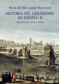 Historia del urbanismo en España II. Siglos XVI, XVII y XVIII