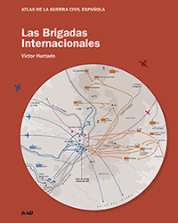 Las Brigadas Internacionales (Atlas de la Guerra Civil Española)