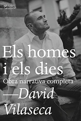 Els homes i els dies. Obra narrativa completa