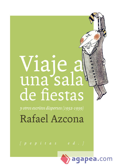 Viaje a una sala de fiestas y otros escritos dispersos (1952-1959)