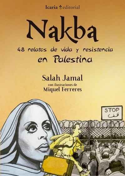 Nakba. 48 relatos de vida y resistencia en Palestina