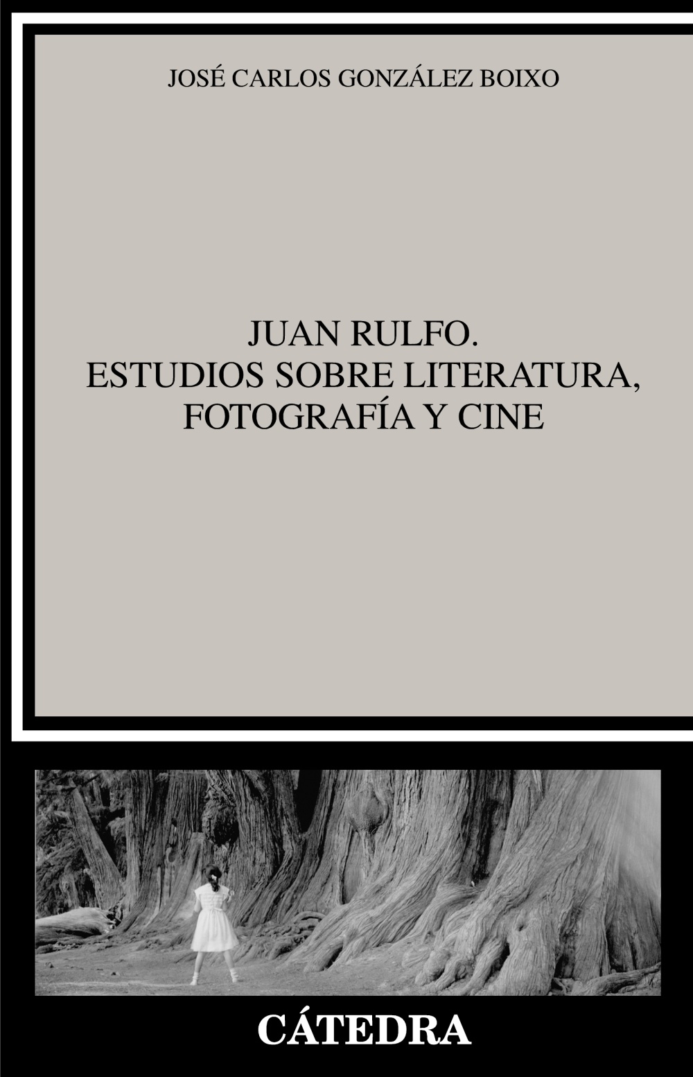 Juan Rulfo: estudios sobre literatura, fotografía y cine