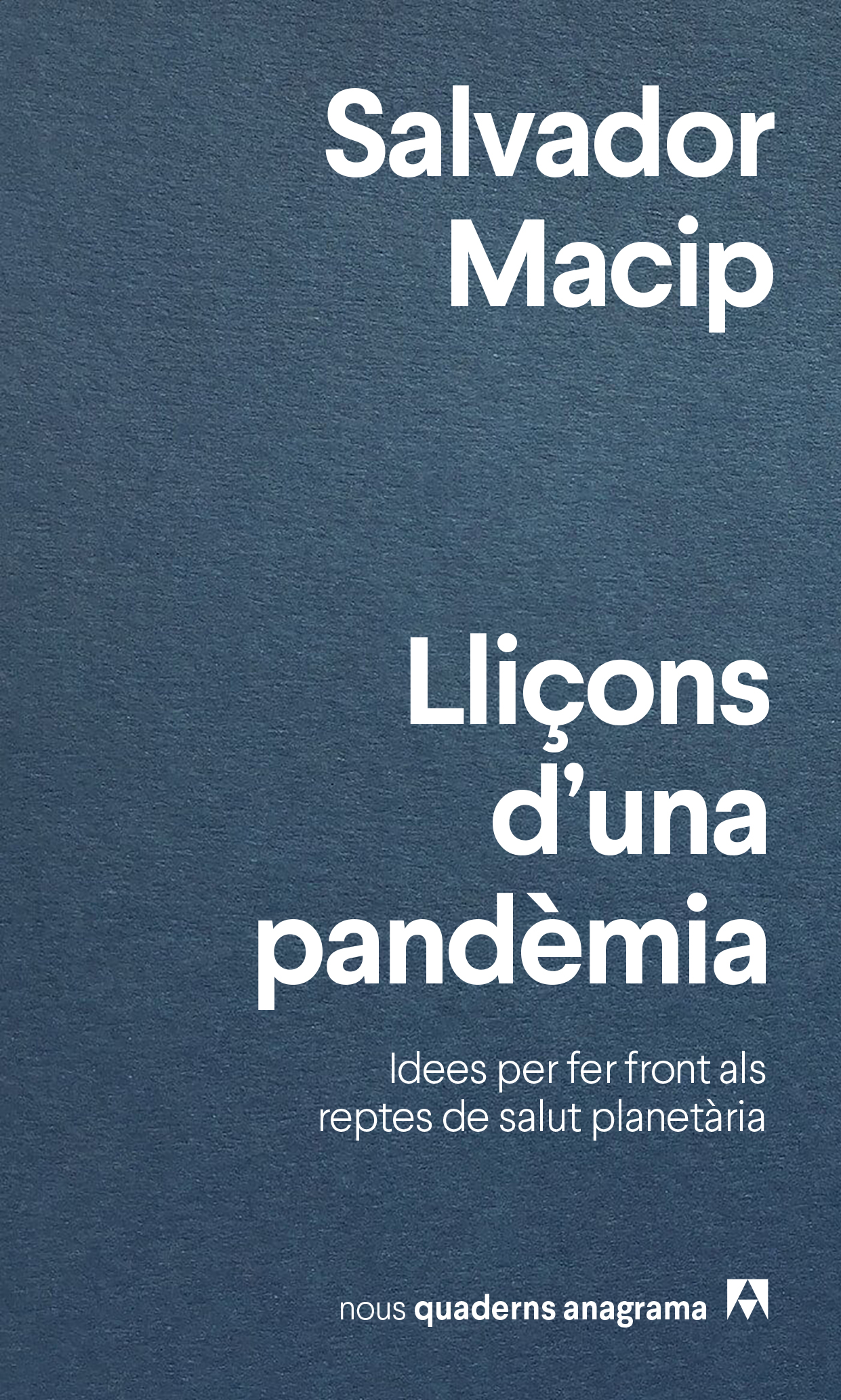 Lliçons d'una pandèmia. Idees per fer front als reptes de salut planetària