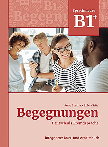 Begegnungen B1+ (Kurs- und Arbeitsbuch)