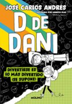 D de Dani 2- Divertirse es lo mas divertido (se supone)