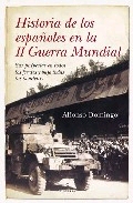 Historia de los españoles en la II Guerra Mundial. Sus peripecias en todos los frentes y bajo todas las banderas