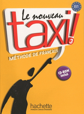 Le Nouveau Taxi 3. Livre de l'élève + CD-ROM