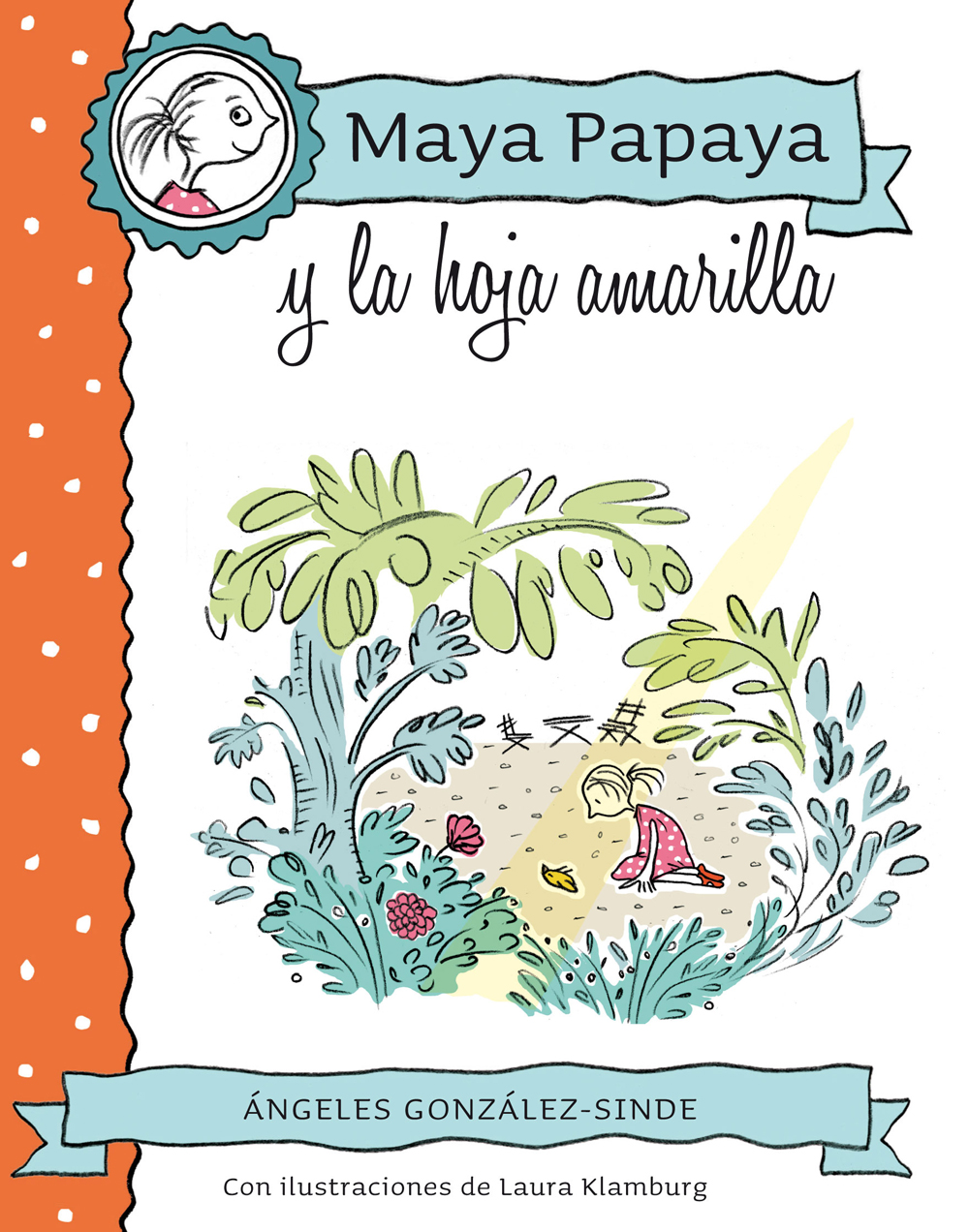 MAYA PAPAYA 1: Maya Papaya y la hoja amarilla