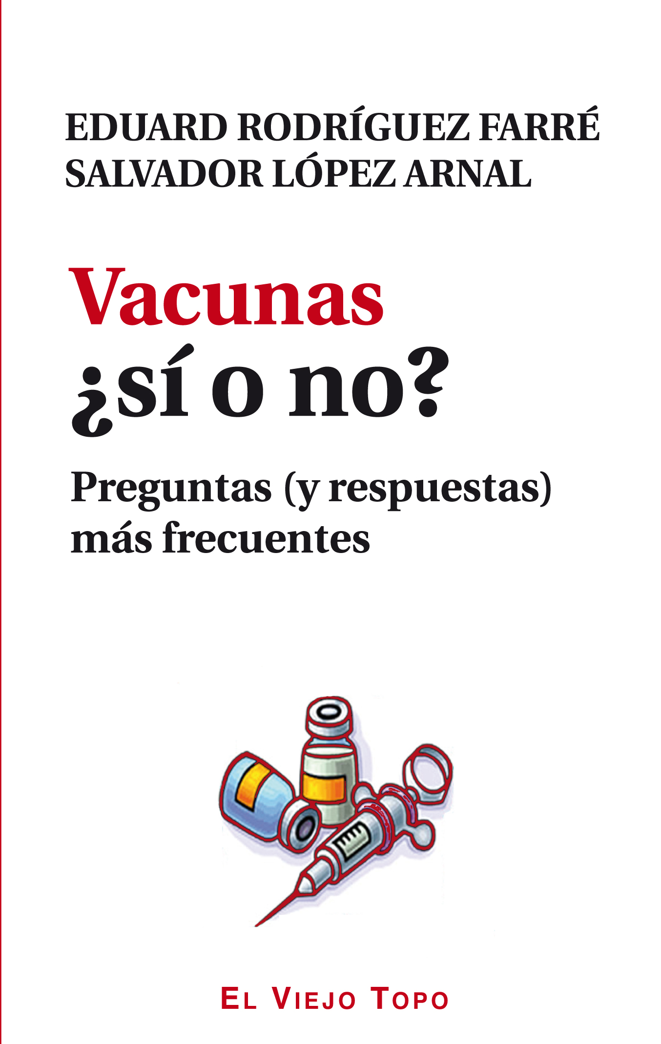 Vacunas  ¿sí o no?. Preguntas (y respuestas) más frecuentes