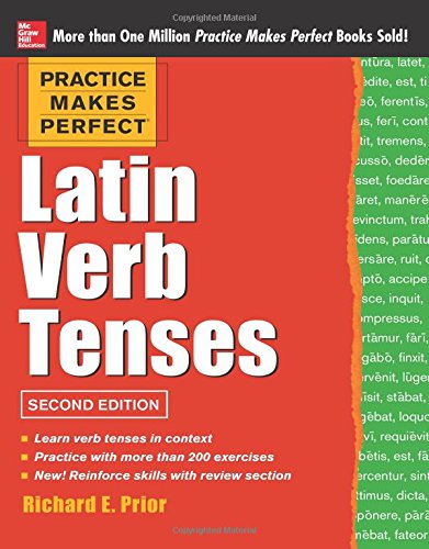 Practice Makes Perfect Latin Verb Tenses, 2nd Edition