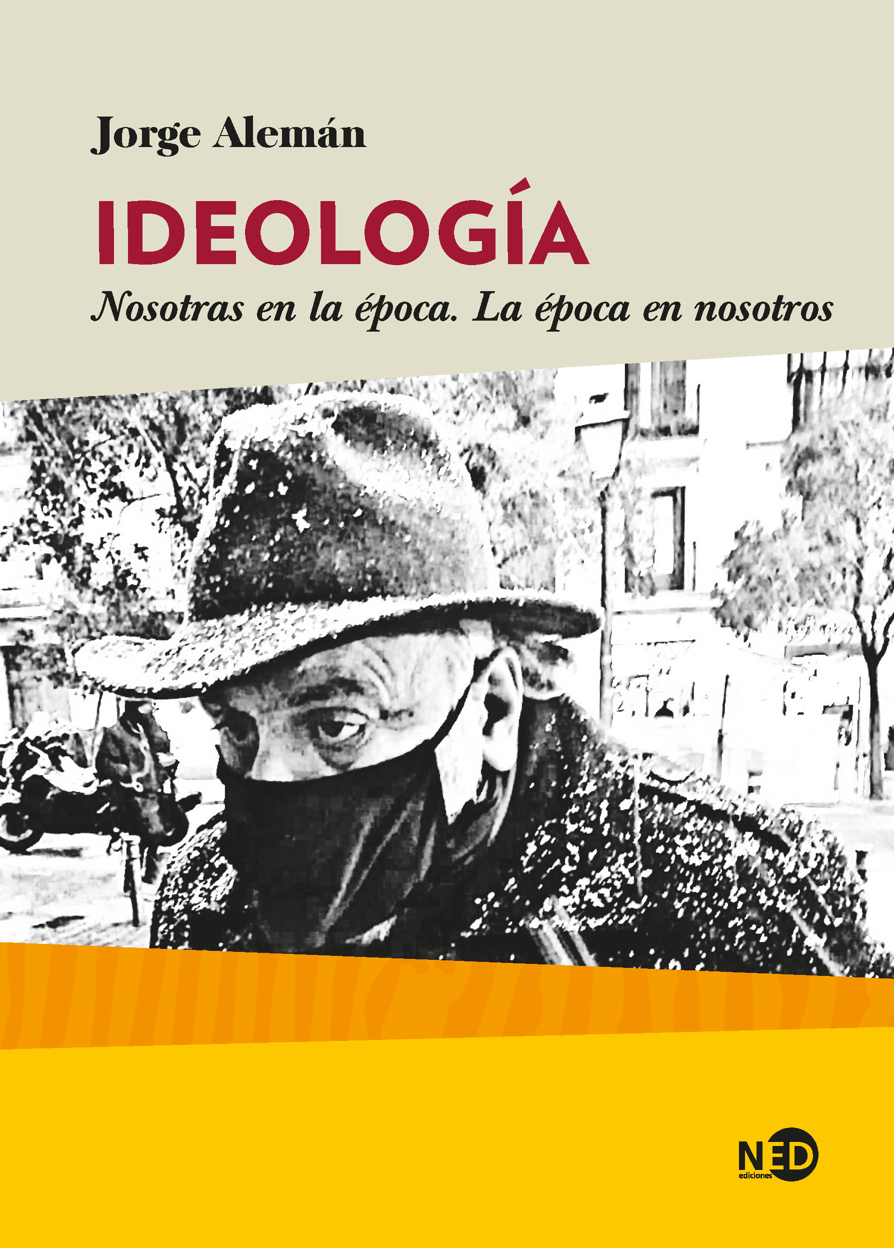 Ideología. Nosotras en la época. La época en nosotros