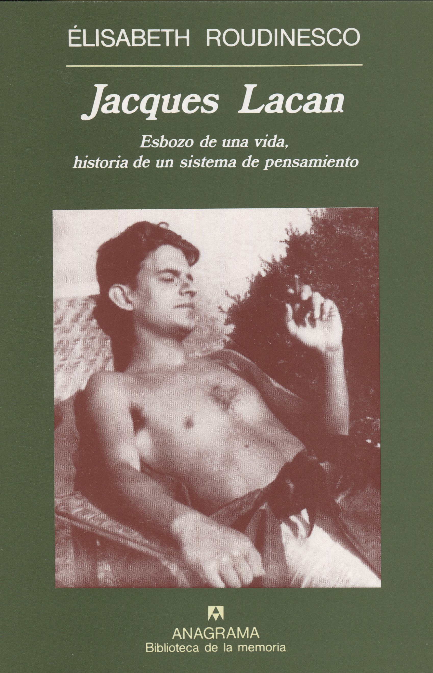 Jacques Lacan.Esbozo de una vida historia de un sistema de pensamiento