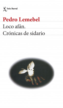 Loco afán: crónicas de sidario