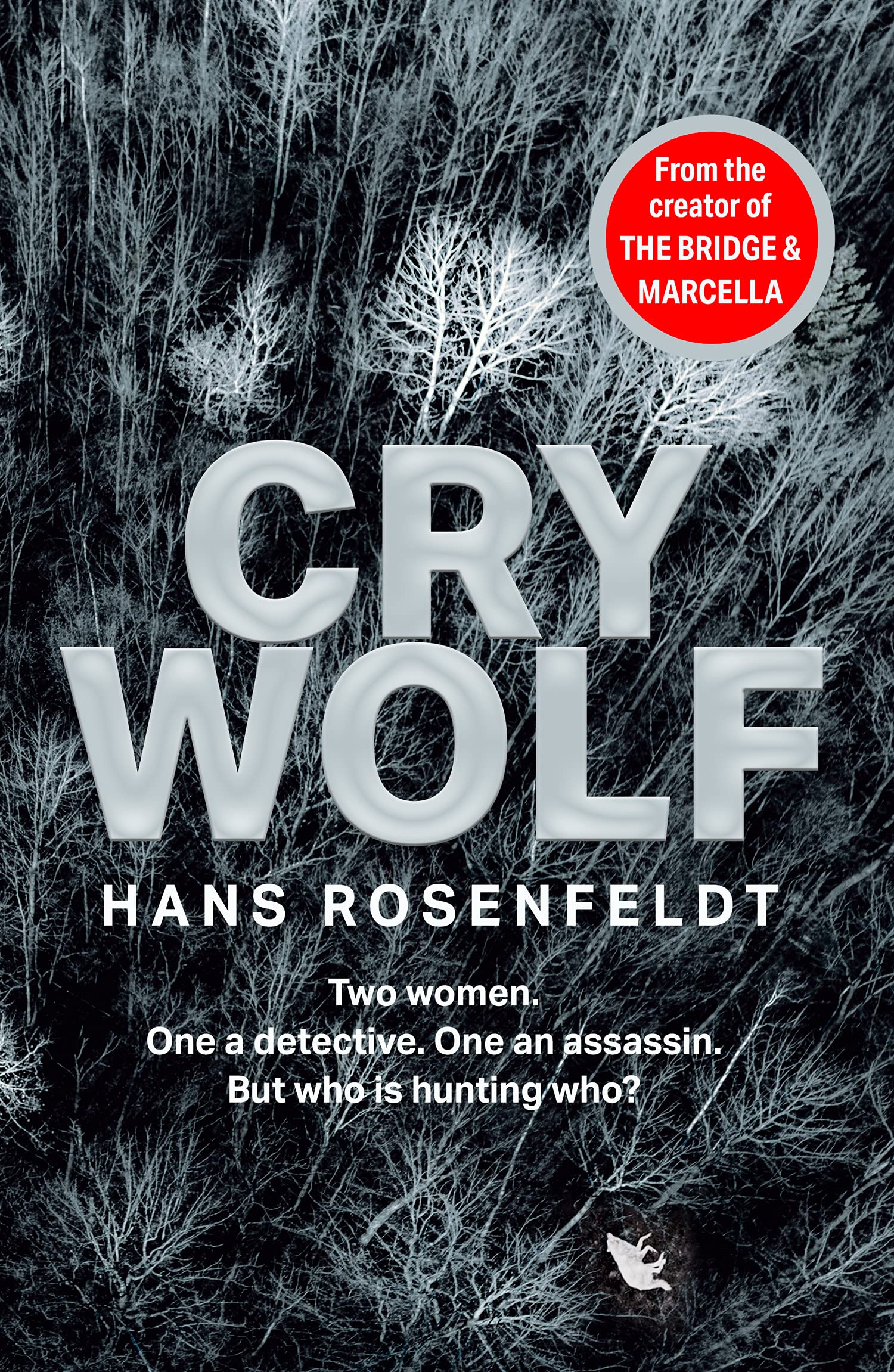 Cry Wolf: a brand new crime thriller for 2022 from the award winning creator of The Bridge and Marcella.