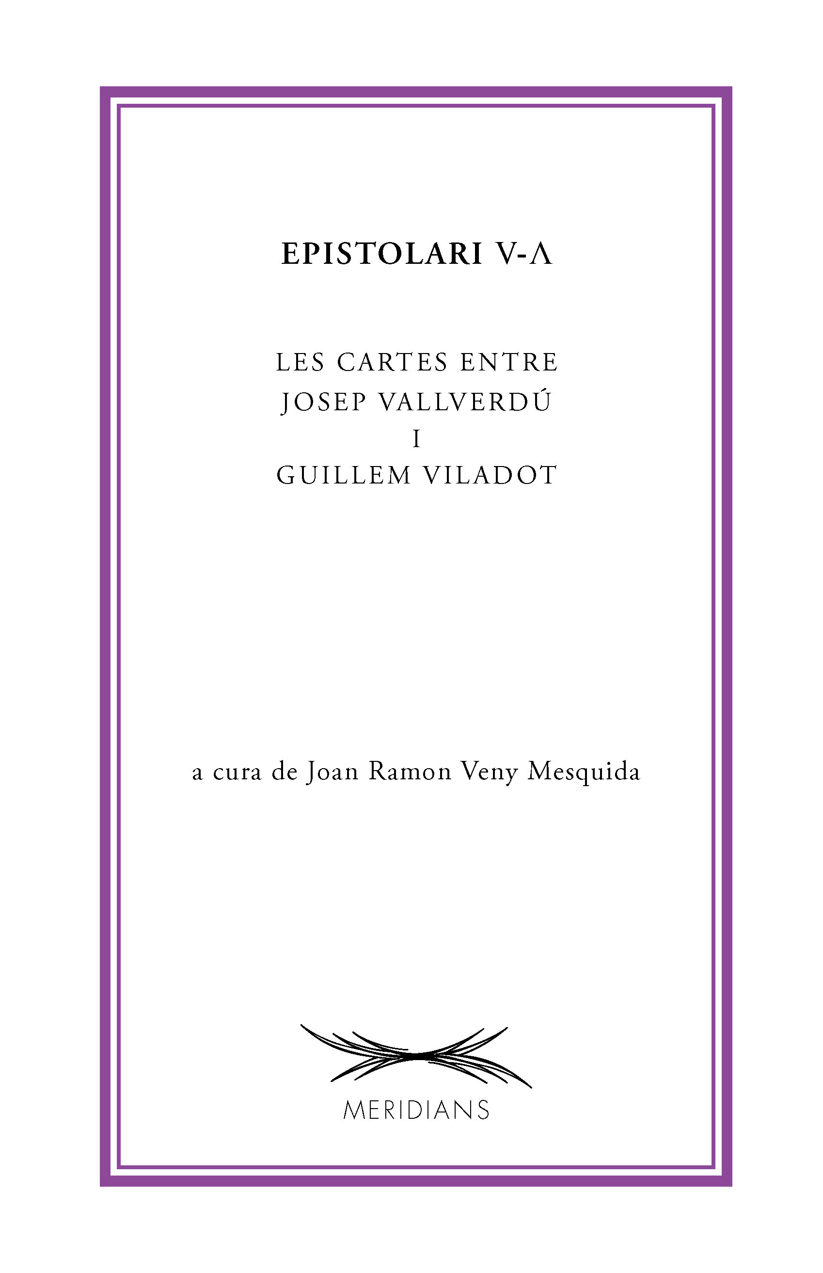 Epistolari V-Λ: Les cartes entre Josep Vallverdú i Guillem Viladot